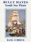 Bully Hayes - South Sea Pirate