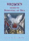 Brown's Guide to Survival at Sea